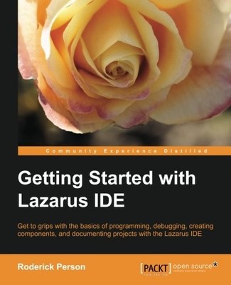 GETTING STARTED WITH LAZARUS IDE By Roderick Person **BRAND NEW**