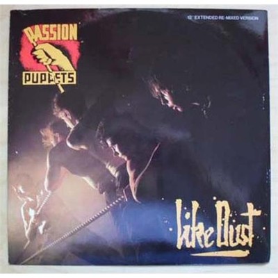 PASSION PUPPETS LIKE DUST 12'' EXTENDED REMIX + P/S UK