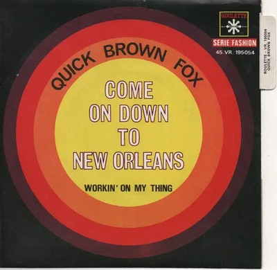 Quick Brown Fox Come On Down To New Orleans / Workin On My Thing Roulette