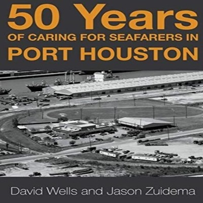 50 Years of Caring for Seafarers in Port Houston Jason Zuidema Ha