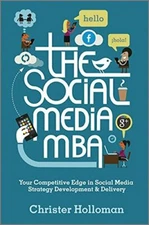 The Social Media MBA: Your Competitive Edge in Social Media Stra