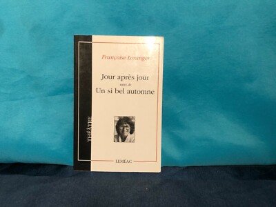  Francoise Loranger : Jour apres jour suivi de Un si bel Automne