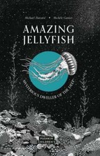 Amazing Jellyfish: Mysterious Dweller of the Deep by Michael Stavaric: New