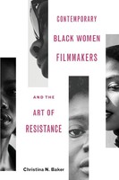 Contemporary Black Women Filmmakers And The Art Of Resistance | Baker | Buch