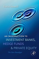 An Introduction to Investment Banks, Hedge Funds, and Private Eq