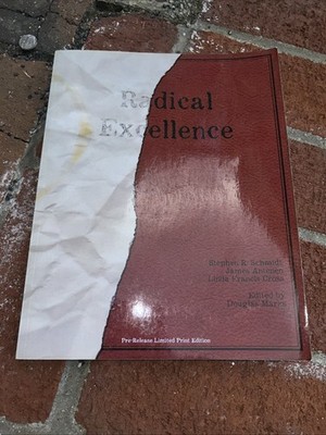 RADICAL EXCELLENCE By Stephen R Schmidt & James Antenen *Excellent Condition*