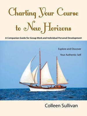 Charting Your Course to New Horizons | Explore and Discover Your Authentic Self