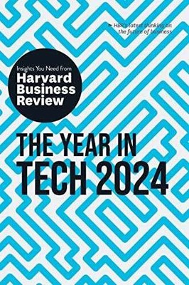 The Year in Tech, 2024: The - Paperback, by Review Harvard Business; - Very Good