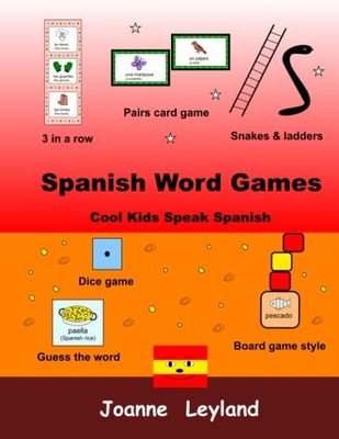 Spanish Word Games: Cool Kids Speak..., Leyland, Joanne