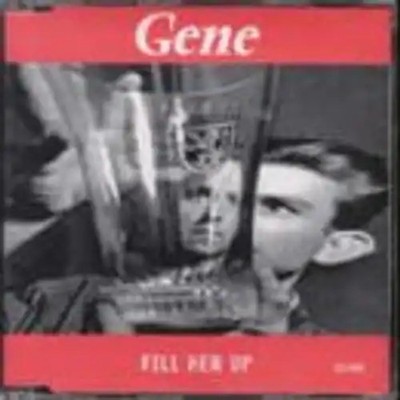 Gene - Fill Her Up