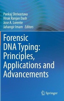 Forensic DNA Typing: Principles, Applications and Advancement... - 9789811566578