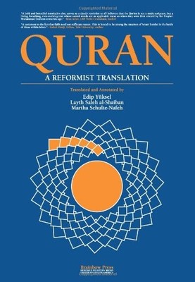 QURAN: A REFORMIST TRANSLATION (KORAN, KURAN IN MODERN By Edip Yuksel & Layth