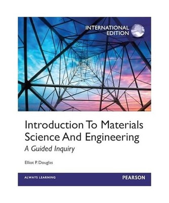 Introduction to Materials Science,International Edition, Elliot P. Douglas