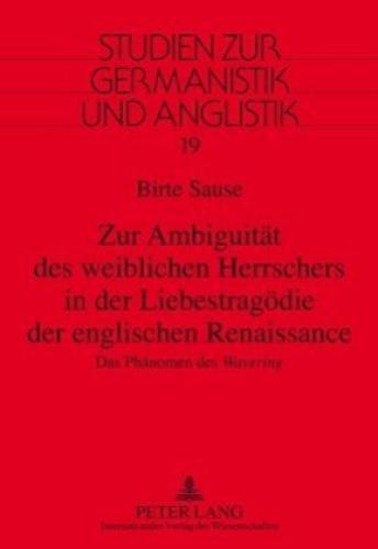 Thumbnail - Zur Ambiguität Des Weiblichen Herrschers In Der Liebestragödie Der