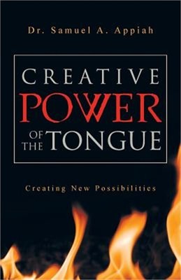 Creative Power of the Tongue: Creating New Possibilities (Paperback or Softback)
