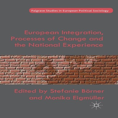 European Integration Processes of Change and the National Experie