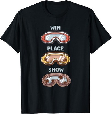 Horse Racing Goggles Win Place Show Funny Horse Racing T-Shirt