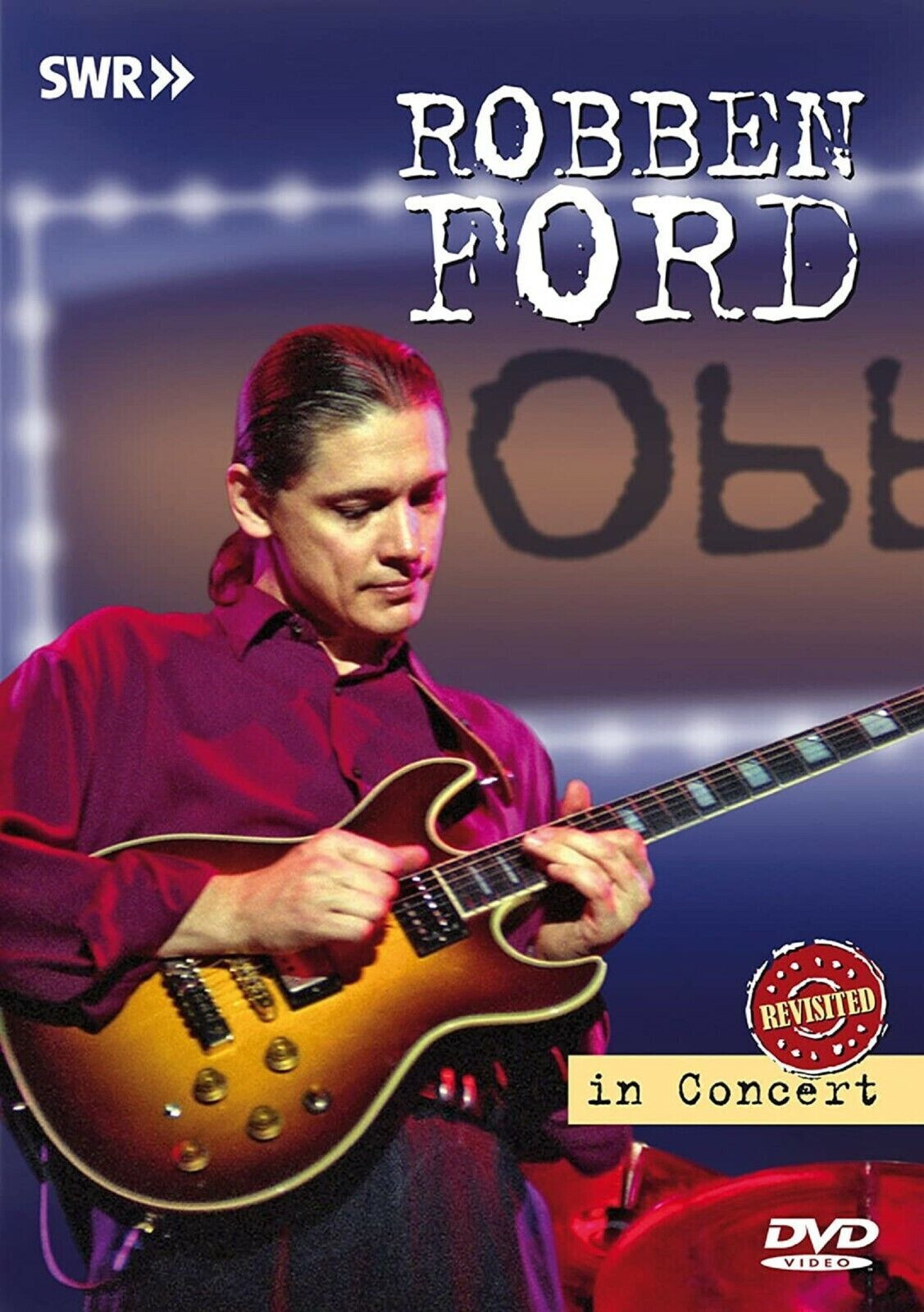Robben Ford: In Concert - Ohne Filter, Revisited DVD  UK RELEASE R2