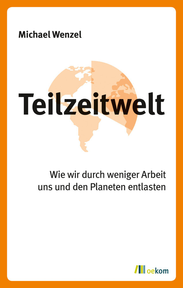 Thumbnail - Teilzeitwelt | Wie Wir Durch Weniger Arbeit Uns Und Den Planeten