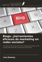 Blogs: ¿Herramientas Eficaces De Marketing En Redes Sociales? Lisa Downey Buch