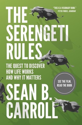 The Serengeti Rules: The Quest to Discover How Life Works and Why It Matters...