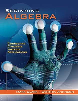 Beginning Algebra: Connecting Concepts ..., Clark, Mark