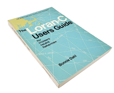 The LORAN-C USERS GUIDE For Cruisers Racers Fishermen Softcover Bonnie Dahl