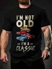 Men's I'm Not Old, I'm a Classic Graphic T-Shirt
