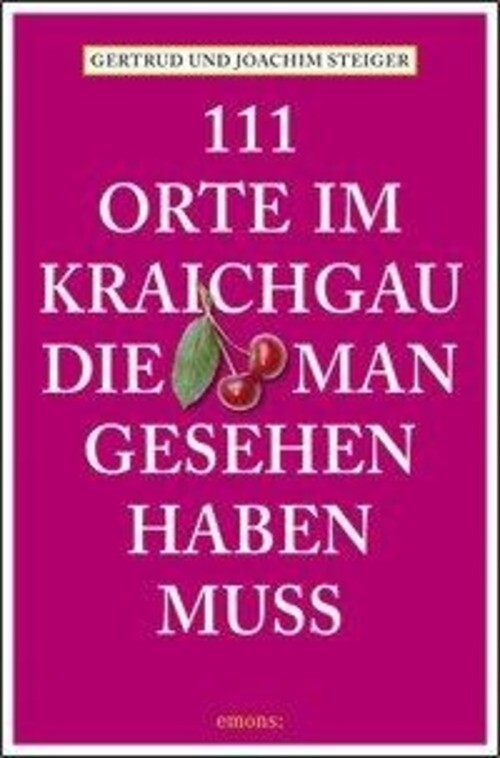 Thumbnail - 111 Orte Kraichgau, Die Man Gesehen Haben Muss | Joachim Steiger (u.