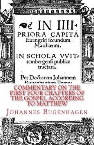 First Found Chapters Commentary on the First Four Chapters of the Gospel According to ...