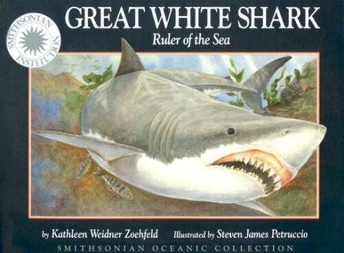 Great White Shark: Ruler of the Sea - a Smithsonian Oceanic Collecti ...