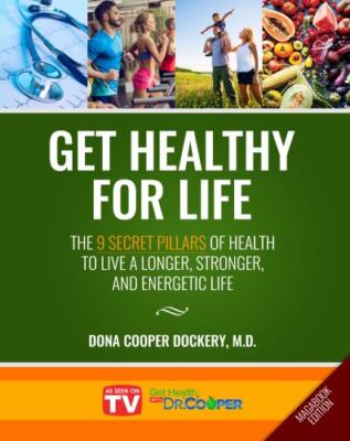 Get Healthy For Life: The 9 Secret Pillars to Live a Longer, Stronger, and En...