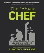 The 4-Hour Chef: The Simple Path to Cooking Like a Pro, Learning Anything - GOOD