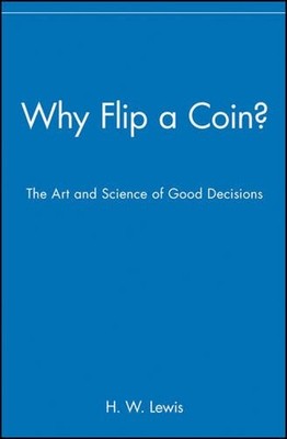 Why Flip a Coin? : The Art and Science of Good Decisions Paperbac
