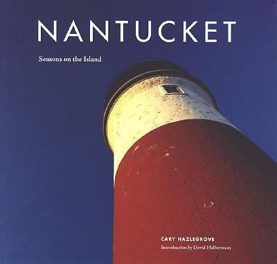Nantucket : Seasons on the Island by Cary Hazlegrove (2006, Trade Paperback)