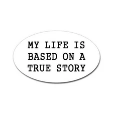 My life based on true story funny Sticker Decal reading