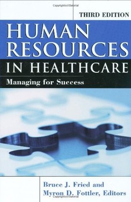 Human Resources In Healthcare: Managing for Success