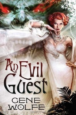 AN EVIL GUEST By Gene Wolfe - Hardcover *Excellent Condition*