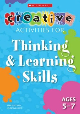 Thinking and Learning Skills Ages 5-7 (Creative Ac by Williams, Lynne 140710005X