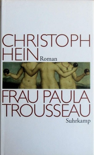 Frau Paula Trousseau: Roman Hein, Christoph