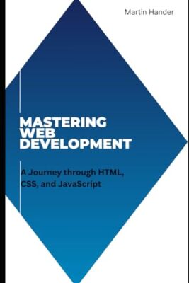 Hander - Mastering Web Development Eine Reise durch HTML CSS und J - J555z
