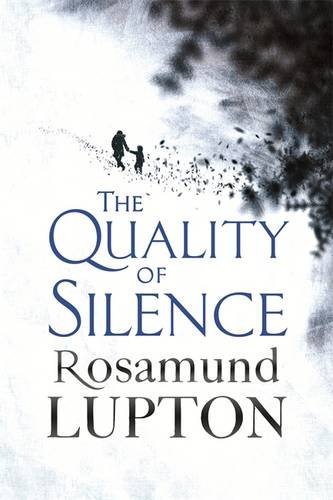 The Quality of Silence,Rosamund Lupton- 9780349408156