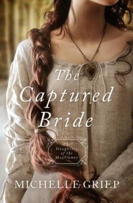 The Captured Bride: Daughters of the Mayflower - book 3 - Paperback - GOOD