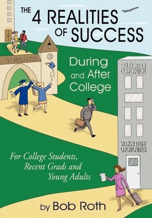 Bob Roth | The 4 Realities Of Success During And After College | Buch