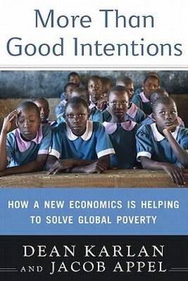 More Than Good Intentions: How a New Economics Is Helping to Solve Global - GOOD