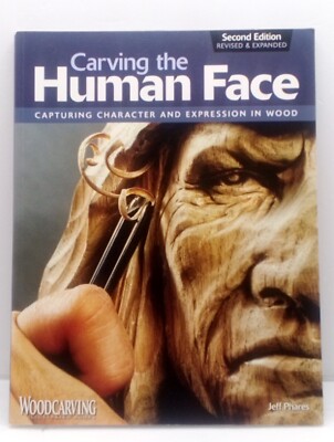 Carving the Human Face, Second Edition, Revised and Expanded : Capturing...