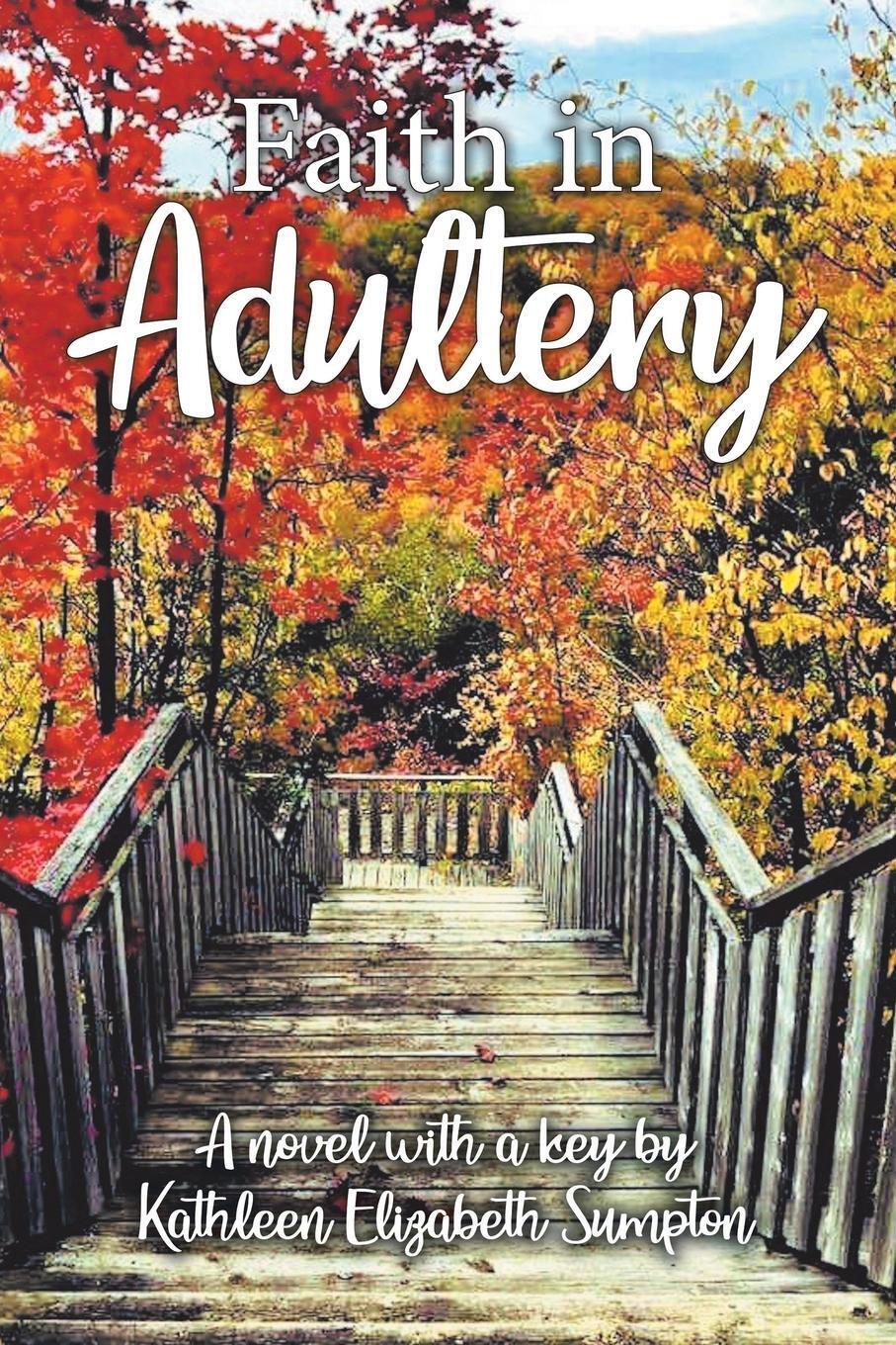Thumbnail - Faith In Adultery A Novel With A Key Kathleen Elizabeth Sumpton