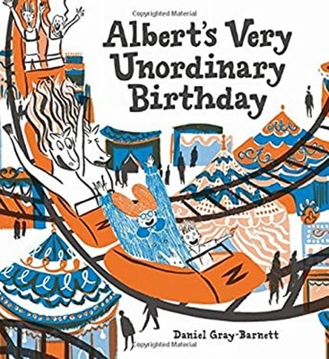 Albert's Very Unordinary Birthday Picture Book Daniel Gray-Barnet