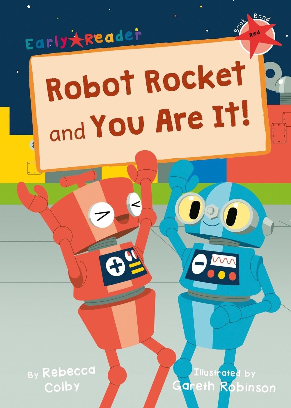 Robot Rocket and You Are It!: (Red Early Reader) by Rebecca Colby Paperback Book