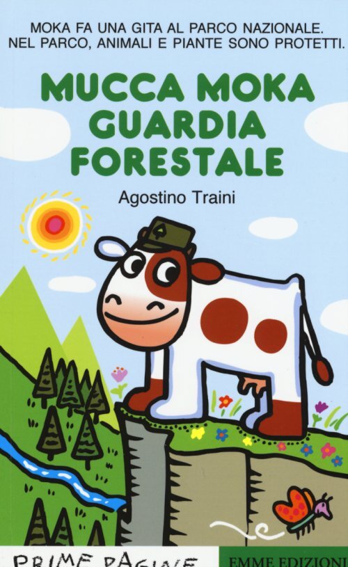 Libri Agostino Traini - Mucca Moka Guardia Forestale. Stampatello Maiuscolo. Edi